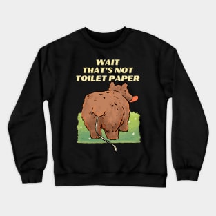 thats not toilet paper Crewneck Sweatshirt